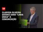 Clarissa Oliveira: Sidônio dará “linha única” à comunicação | LIVE CNN