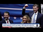 Pres. Trump embraces crypto as his family ventures into industry
