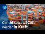 Gericht setzt US-Zölle vorübergehend wieder in Kraft