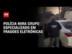 Polícia mira grupo que aplicava golpes com falsos anúncios | LIVE CNN