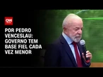 Análise: Governo Lula "passa de ano", mas tem base fiel cada vez menor | CNN 360º