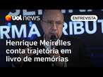 Henrique Meirelles conta trajetória e bastidores da política em livro de memórias