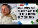 Charity urges UK government to evacuate injured Palestinian children