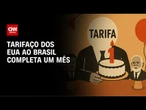 Tarifaço de Trump ao Brasil completa um mês | AGORA CNN