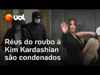 Kim Kardashian: acusados de assalto em 2016 são condenados a até 3 anos de prisão