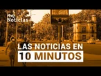 Las noticias del LUNES 04 de AGOSTO en 10 minutos | RTVE Noticias