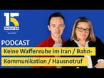 Aus für Iran-Waffenruhe / Mehr Infos zu Bahn-Verspätungen / Smarter Hausnotruf für Senioren