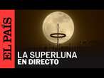 DIRECTO | La superluna vista desde Brasil y Venezuela | EL PAÍS