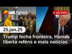 Trump fecha fronteira com México; Hamas liberta reféns de Israel, chuvas em SP e+ ao vivo | UOL News