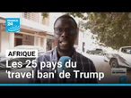Le Sénégal figure sur la liste des 25 pays Africains du travel ban de Donald Trump • FRANCE 24