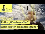 Putins "Wunderwaffen": Atomraketen am Meeresgrund?