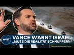 NAHOST: Vance warnt Israel: „Muss die Realität schnuppern“ – Iran-Gespräche verzögern sich