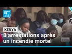 Kenya : huit arrestations après l'incendie mortel dans un dortoir de filles • FRANCE 24