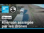 Les drones russes s'abattent sur Kherson • FRANCE 24