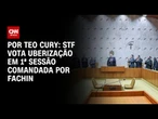 STF vota uberização em 1ª sessão comandada por Fachin | CNN NOVO DIA