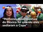 Torcida está empolgada; melhores desempenhos do México foi quando eles sediaram a Copa, diz Fabíola