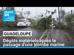 Guadeloupe : importants dégâts matériels après le passage d'une trombe marine • FRANCE 24