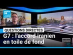 G7 : l'accord iranien en toile de fond • FRANCE 24