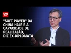 "Soft power" da China hoje é a capacidade de realização, diz ex-diplomata | WW Especial