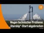 SpaceX verschiebt „Starship“-Start