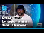 Coupe du monde : quelle place pour le rugby féminin ? • FRANCE 24