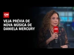 Daniela Mercury canta música inédita de novo álbum na CNN | LIVE CNN