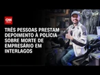Empresário morto em Interlagos: organizadores do evento prestam depoimento | CNN NOVO DIA