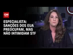 Análise: Sanções dos EUA preocupam, mas não intimidam STF | WW