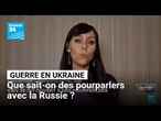 Pourparlers avec la Russie : "pas beaucoup d'espoir côté ukrainien" • FRANCE 24