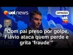 Flávio Bolsonaro ataca quem perde eleição e grita 'fraude', com o pai preso por golpe | Josias