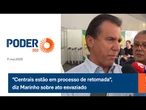 "Centrais estão em processo de retomada", diz Marinho sobre ato esvaziado