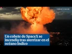 Un cohete de SpaceX se incendia tras aterrizar en el océano Índico