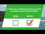 Ansa VERIFIED - E' vero che la mappatura delle coste italiane a oggi e' da valutare?