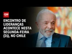 Lula se reúne com líderes mundiais no Chile | CNN NOVO DIA