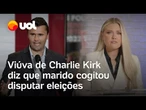 Charlie Kirk: Viúva de ativista diz que ele cogitou eleições: 'Prioridade seria reerguer a família'