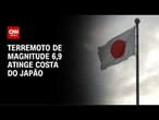 Terremoto de magnitude 6,9 atinge nordeste do Japão | CNN NOVO DIA