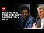 Quando soube da tarifa grátis no domingo, Tarcísio avisou Nunes sobre reajuste no metrô | CNN 360º