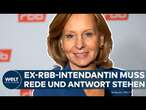 AUFARBEITUNG VON RBB-AFFÄRE: Ex-Intendantin Patricia Schlesinger muss vor Untersuchungsausschuss