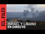 DIRECTO | Vista del lado occidental de la frontera de Israel con Líbano | EL PAÍS