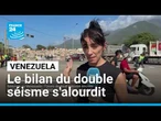 Séismes au Venezuela : le bilan révisé à la hausse de 2 295 morts • FRANCE 24