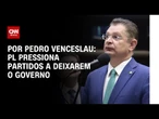 PL Pressiona União Brasil e PP a deixarem o governo | CNN ARENA