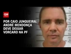 Caso Master: Mendonça deve deixar Vorcaro na Superintendência da PF | HORA H