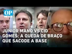 Júnior Mano vs Cid Gomes: A queda de braço que sacode a base do governo | OP NEWS
