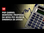 Análise: Proposta da nova PEC muda a dinâmica da dívida | BASTIDORES CNN