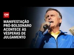 Bolsonaro vai a protesto às vésperas de julgamento | CNN PRIME TIME