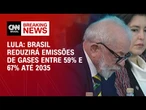 Cúpula do Mercosul: Brasil reduzirá emissões de gases entre 59% e 67% até 2035, diz Lula | LIVE CNN