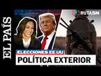 TRUMP VS HARRIS: Qué defienden sobre POLÍTICA EXTERIOR | ELECCIONES ESTADOS UNIDOS en EL PAÍS