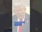 Trump says war in Gaza will end in '2-3 weeks'