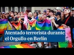 Atentado terrorista durante la celebración del Orgullo en Berlín
