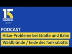 Hitze-Probleme bei Straße und Bahn / Waldbrände